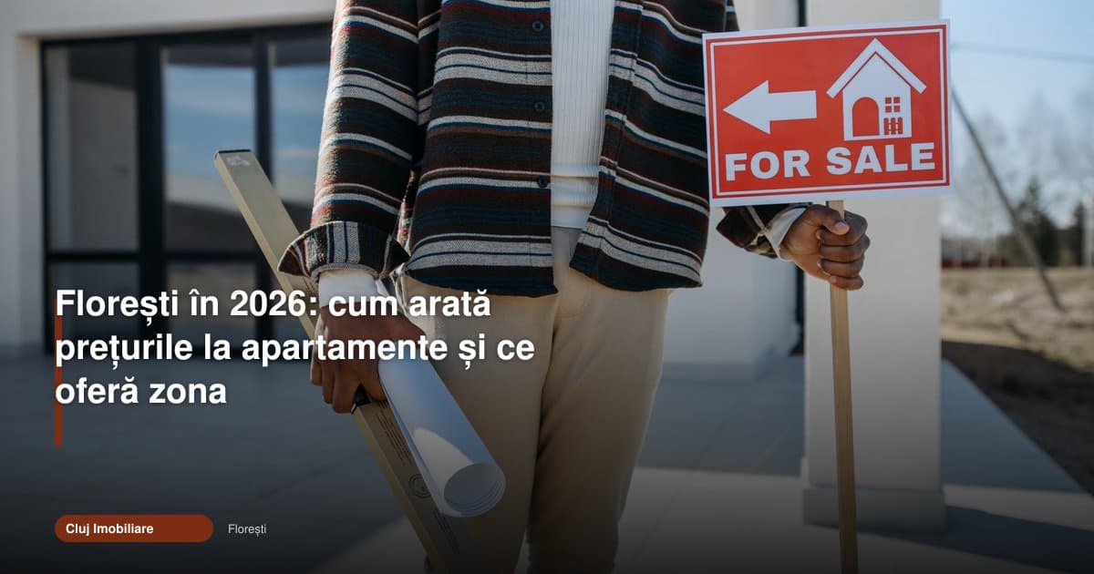 Apartamente Florești Cluj rămân căutate, iar prețurile se ajustează